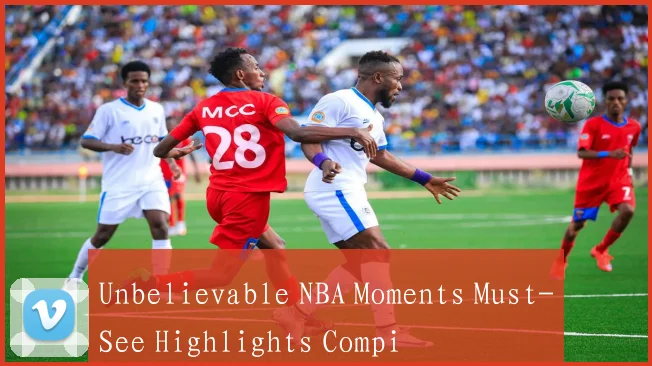 Unbelievable NBA Moments Must-See Highlights Compi